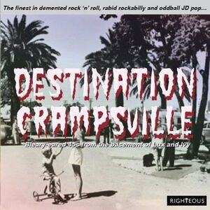 Destination Crampsville: Finest In Demented Rock - Destination Crampsville: